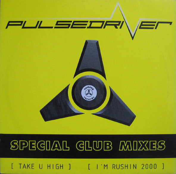 Pulsedriver : Take U High / I'm Rushin 2000 (Special Club Mixes) (12")