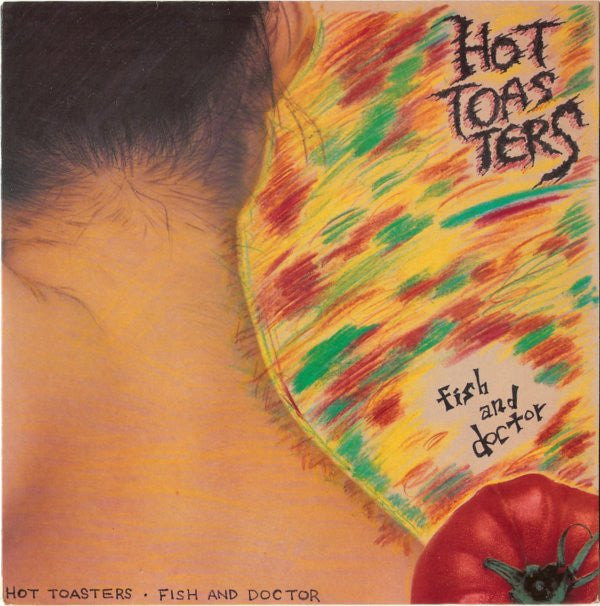 Hot Toasters : Fish And Doctor (7", EP)