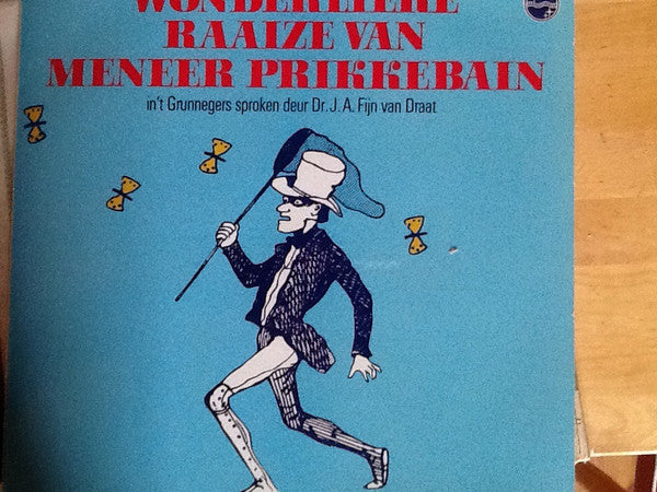 Dr. Jacques Fijn van Draat : Wonderlieke Raaize Van Meneer Prikkebain (LP, Album)