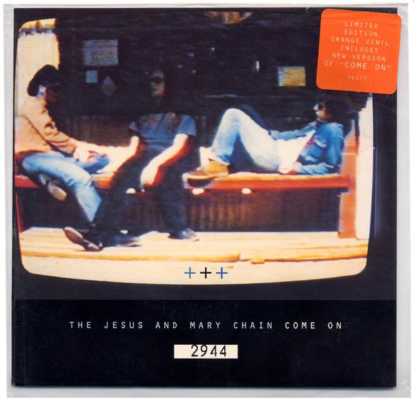 The Jesus And Mary Chain : Come On (7", Single, Ltd, Num, Ora)