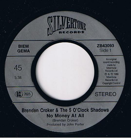 Brendan Croker And The 5 O'Clock Shadows : No Money At All (7", Single)