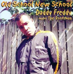 Daddy Freddy meets The Rootsman : Old School New School (CD, Album)