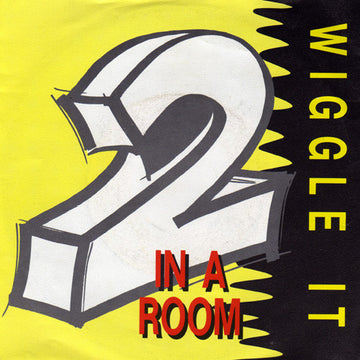 2 In A Room : Wiggle It (7", Single)