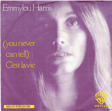 Emmylou Harris : (You Never Can Tell) C'est La Vie (7", Single)