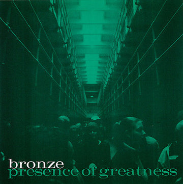 Bronze (2) : Presence Of Greatness (7", Single)
