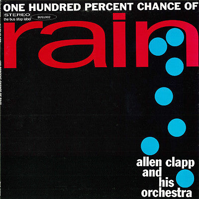 Allen Clapp And His Orchestra : One Hundred Percent Chance Of Rain (LP, Album)