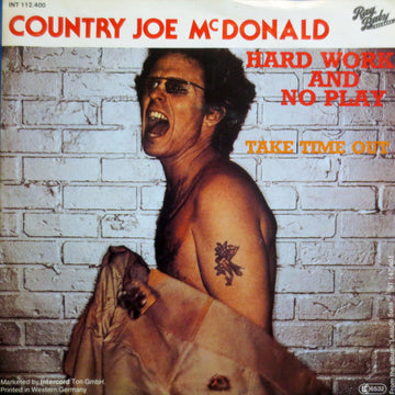 Country Joe McDonald : Hard Work And No Play (7", Single)