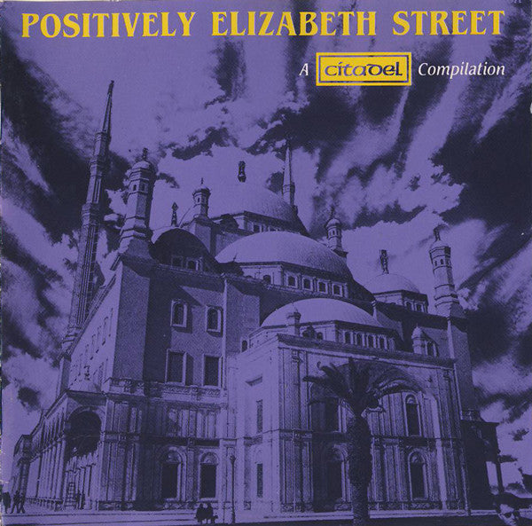 Various : Positively Elizabeth Street (A Citadel Compilation) (LP, Comp)