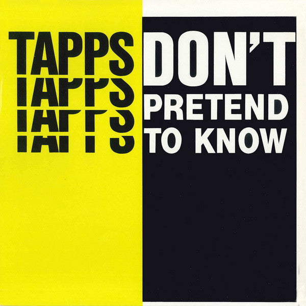 Tapps : Don't Pretend To Know (12")