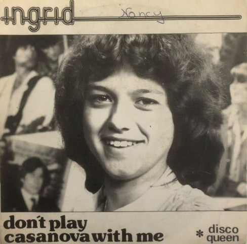 Ingrid (29) : Don't Play Casanova With Me (7", Single)