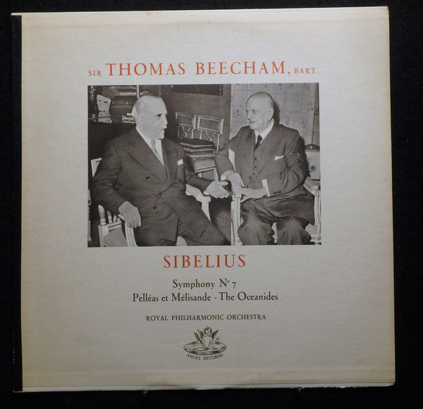 Sir Thomas Beecham, Sibelius*, Royal Philharmonic Orchestra : Symphony No. 7 / Pelléas Et Mélisande / The Oceanides (LP, Album, Mono, RP)