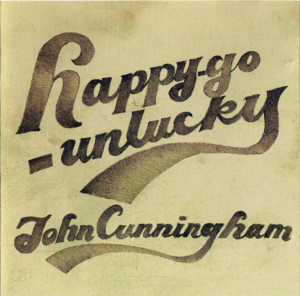 John Cunningham : Happy-Go-Unlucky (CD, Album)