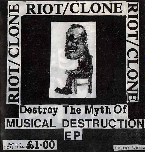 Riot/Clone : Destroy The Myth Of Musical Destruction EP (7", EP, W/Lbl)