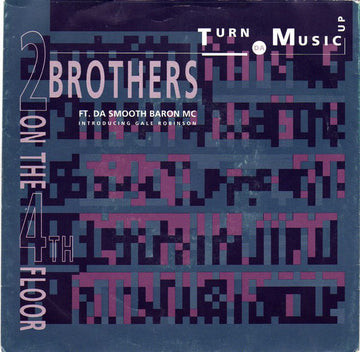 2 Brothers On The 4th Floor Ft. Da Smooth Baron MC Introducing Gale Robinson : Turn Da Music Up (7", Single)