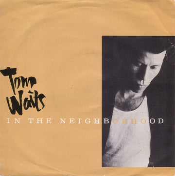 Tom Waits : In The Neighborhood (7", Single, PS)