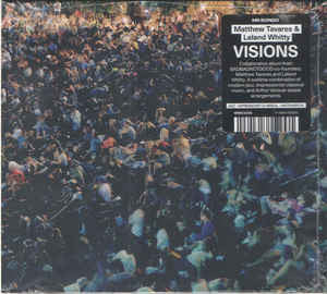 Matthew A. Tavares & Leland Whitty : Visions (2xLP, Album)