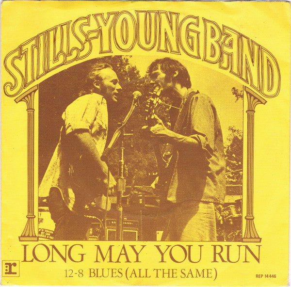 The Stills-Young Band : Long May You Run (7", Single)