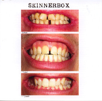 Skinnerbox (3) : Show Your Teeth (CD, Album)