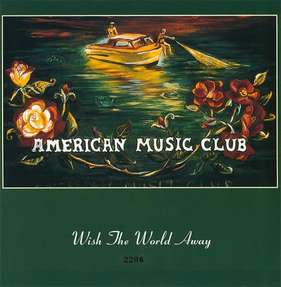 American Music Club : Wish The World Away (7", Single, Num)