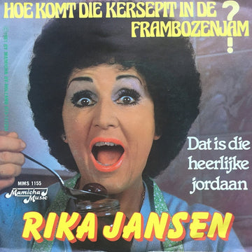 Rika Jansen : Hoe Komt Die Kersepit In De Frambozenjam? / Dat Is Die Heerlijke Jordaan (7", Single)