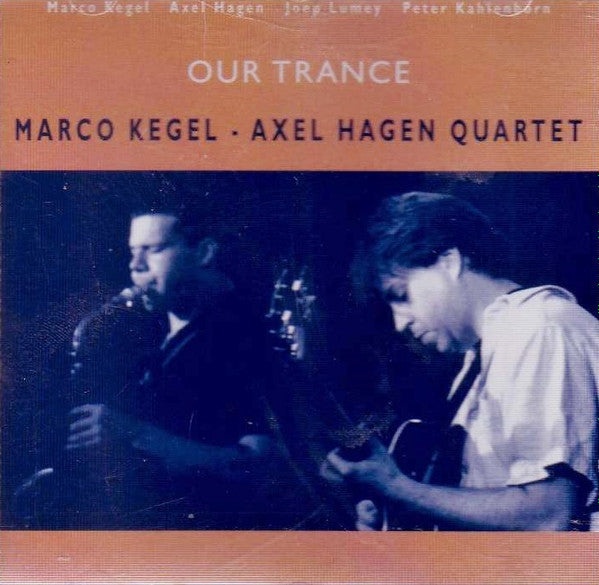 Marco Kegel - Axel Hagen Quartet : Our Trance (CD, Album)