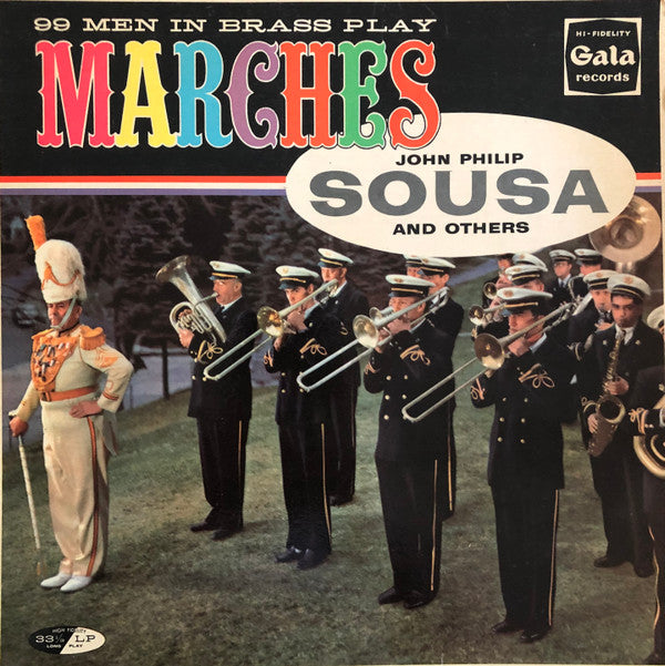 99 Men In Brass : Play Marches Of John Philip Sousa And Others (LP, Album, Styrene)