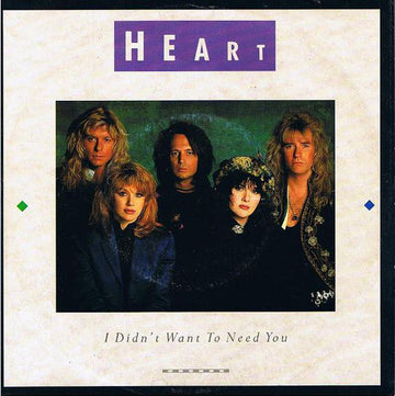 Heart : I Didn't Want To Need You (7", Single)