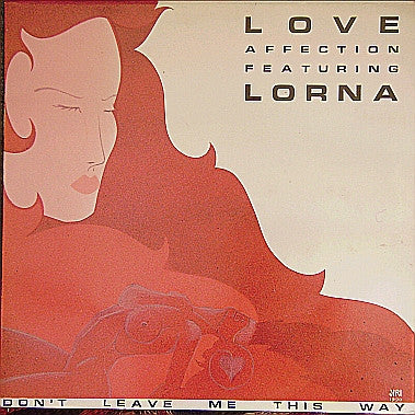 Love Affection Featuring Lorna (9) : Don't Leave Me This Way (12")