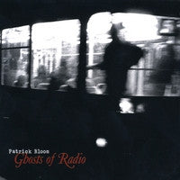 patrick bloom : Ghosts Of Radio (CD, Album, dig)