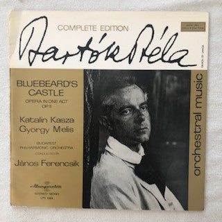 Béla Bartók, Katalin Kasza, Melis György, The Budapest Philharmonic Orchestra Conducted By János Ferencsik : Bluebeard's Castle (Opera In One Act) Op. 11 (LP)