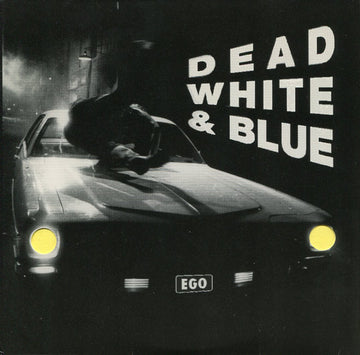 Dead White & Blue : Ego (7")