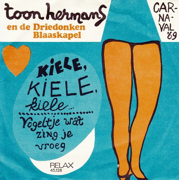 Toon Hermans En De Driedonken Blaaskapel : Kiele, Kiele, Kiele / Vogeltje Wat Zing Je Vroeg (7", Single, Mono)