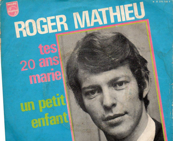 Roger Mathieu : Tes 20 Ans Marie (7", Single, Mono)