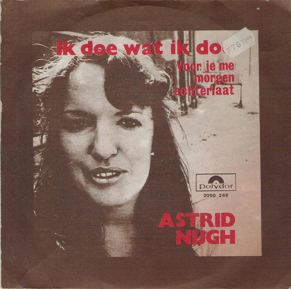 Astrid Nijgh : Ik Doe Wat Ik Doe (7", Single)