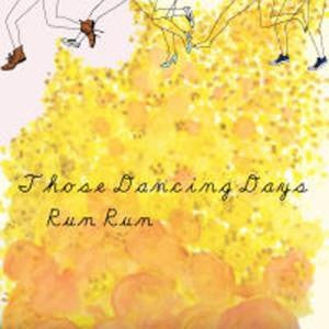 Those Dancing Days : Run Run (7", Single, Ora)