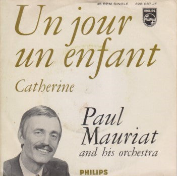 Paul Mauriat And His Orchestra* : Un Jour Un Enfant (7", Single, Mono)