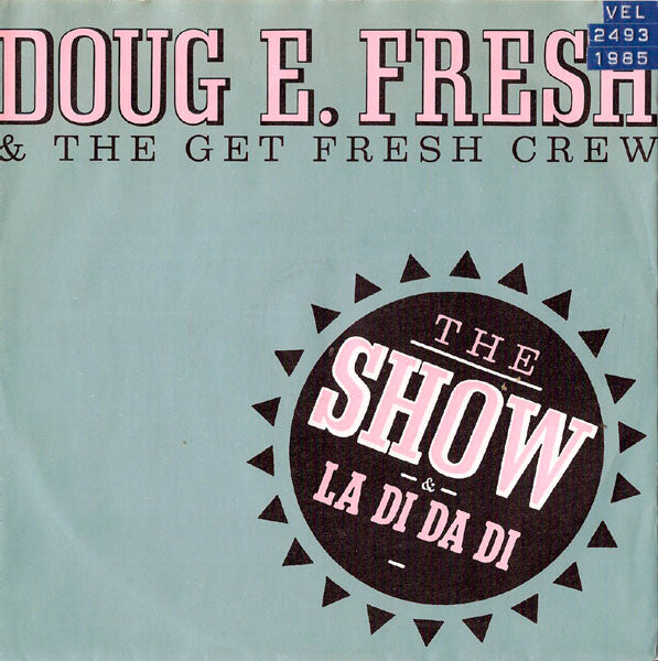 Doug E. Fresh & The Get Fresh Crew* : The Show & La Di Da Di (7", Single)