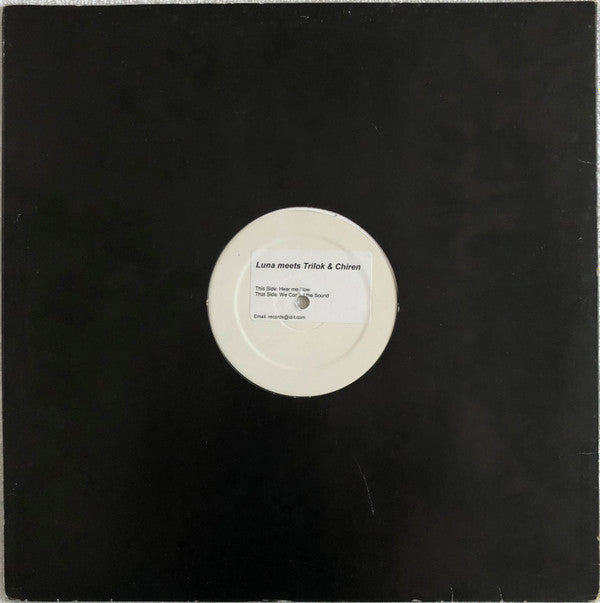 DJ Luna meets  Trilok & Chiren : We Control The Sound / Hear Me Now (12", Promo, W/Lbl)