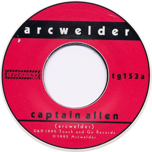 Arcwelder : Captain Allen / White Elephant (7")