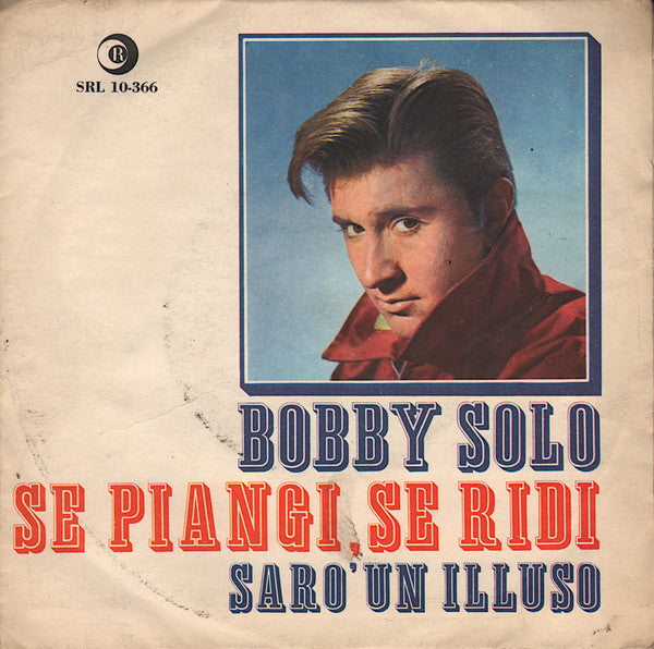 Bobby Solo : Se Piangi, Se Ridi (7", Single)