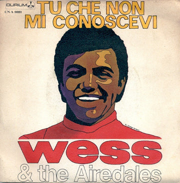 Wess & The Airedales : Tu Che Non Mi Conoscevi (7")