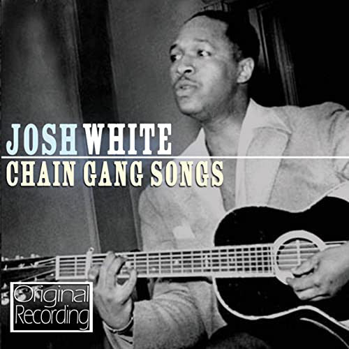 Josh White : Chain Gang Songs (CD, Album, RE)