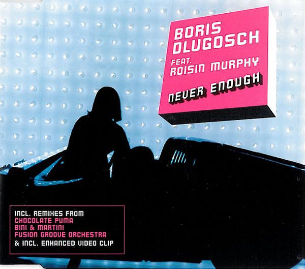 Boris Dlugosch Feat. Róisín Murphy : Never Enough (CD, Maxi, Enh)