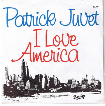 Patrick Juvet : I Love America (7", Single)