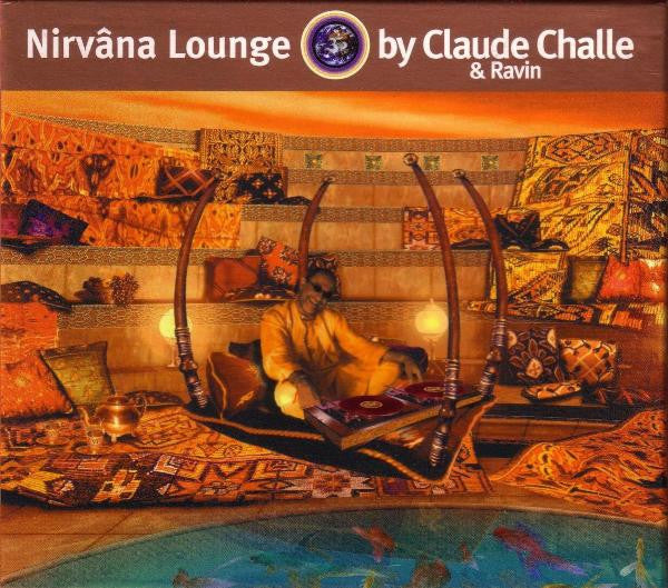 Claude Challe & Ravin : Nirvâna Lounge (2xCD, Comp, Mixed)