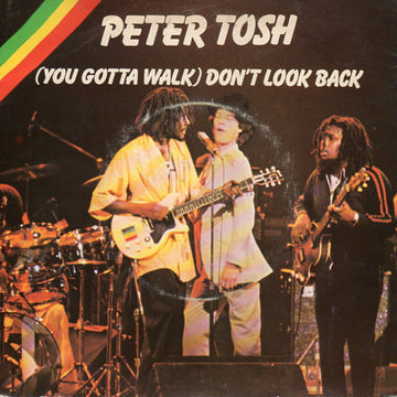 Peter Tosh : (You Gotta Walk) Don't Look Back (7", Single)