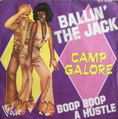 Camp Galore : Ballin' The Jack (7")