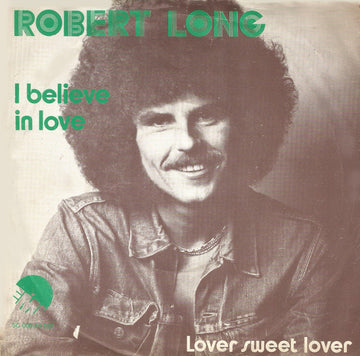 Robert Long : I Believe In Love (7", Single)