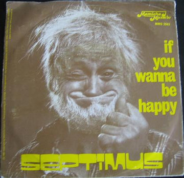 Septimus (2) : If You Wanna Be Happy (7", Single)