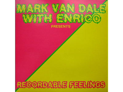 Mark Van Dale With Enrico : Recordable Feelings (2x12")